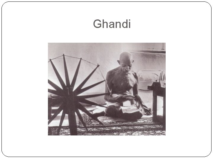 Ghandi 