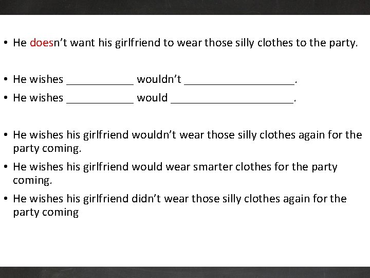  • He doesn’t want his girlfriend to wear those silly clothes to the