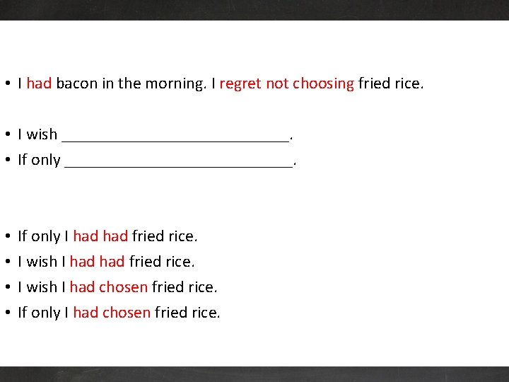  • I had bacon in the morning. I regret not choosing fried rice.