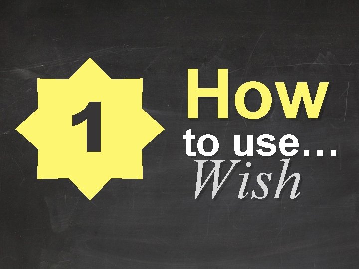 1 How to use… Wish 