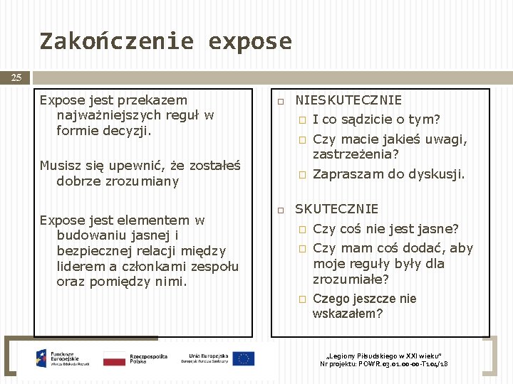 Zakończenie expose 25 Expose jest przekazem najważniejszych reguł w formie decyzji. � � Musisz