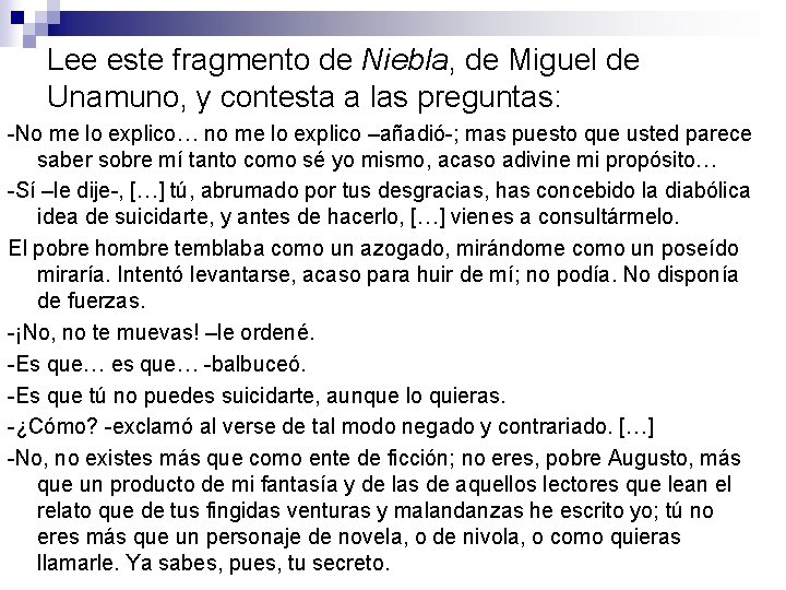 Lee este fragmento de Niebla, de Miguel de Unamuno, y contesta a las preguntas: