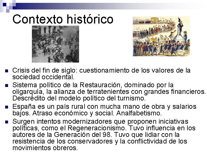 Contexto histórico n n Crisis del fin de siglo: cuestionamiento de los valores de