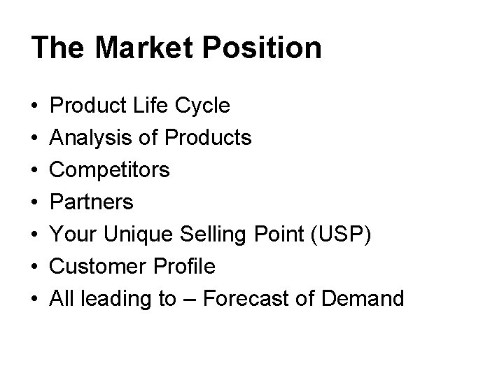 The Market Position • • Product Life Cycle Analysis of Products Competitors Partners Your The Market Position • • Product Life Cycle Analysis of Products Competitors Partners Your