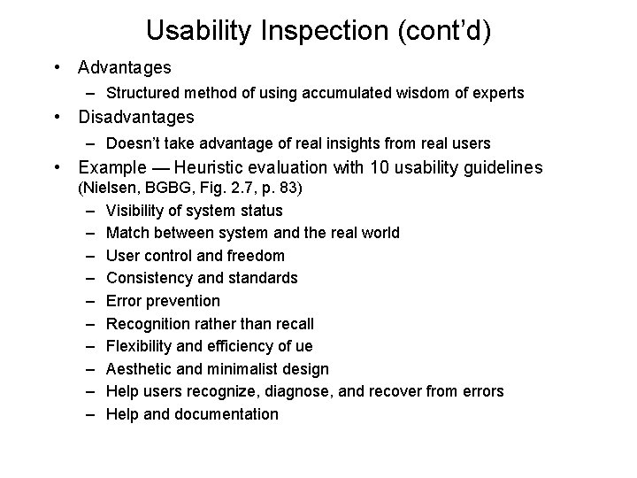 Usability Inspection (cont’d) • Advantages – Structured method of using accumulated wisdom of experts