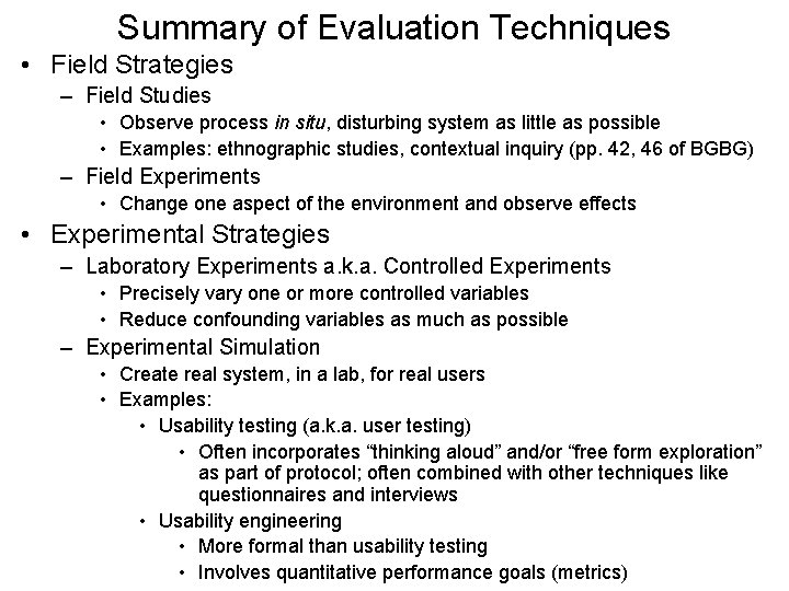 Summary of Evaluation Techniques • Field Strategies – Field Studies • Observe process in