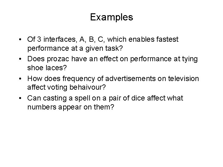 Examples • Of 3 interfaces, A, B, C, which enables fastest performance at a