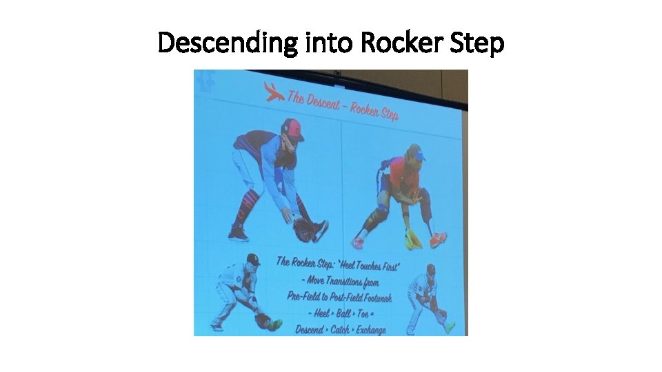 Descending into Rocker Step Descending into Rocker Step