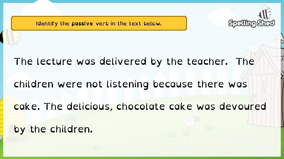 Identify the passive verb in the text below. The lecture was delivered by the