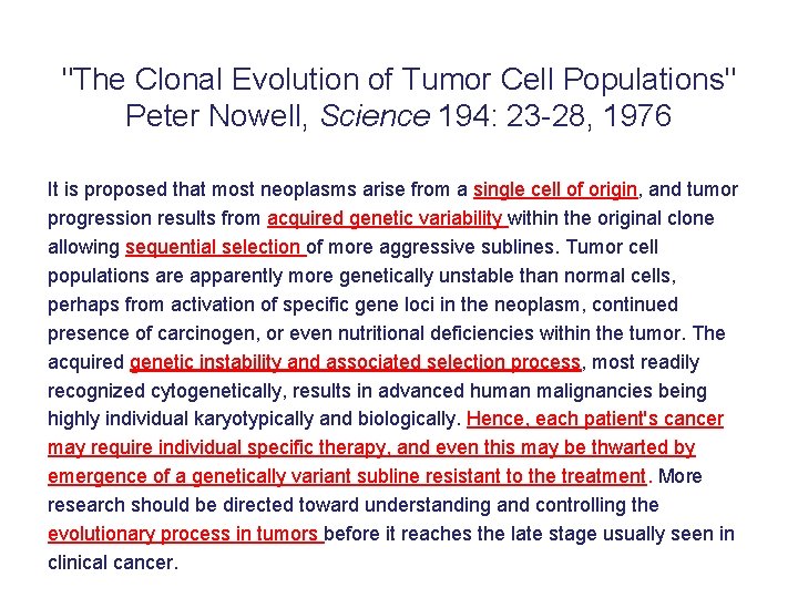 "The Clonal Evolution of Tumor Cell Populations" Peter Nowell, Science 194: 23 -28, 1976