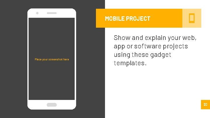 MOBILE PROJECT Place your screenshot here Show and explain your web, app or software MOBILE PROJECT Place your screenshot here Show and explain your web, app or software