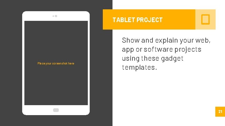 TABLET PROJECT Place your screenshot here Show and explain your web, app or software TABLET PROJECT Place your screenshot here Show and explain your web, app or software