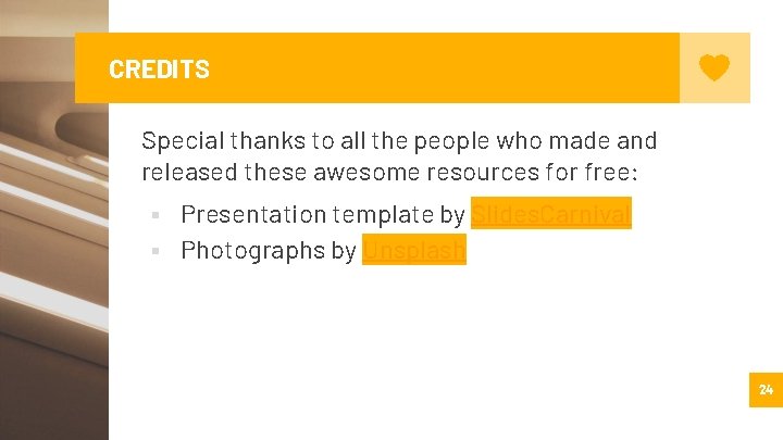 CREDITS Special thanks to all the people who made and released these awesome resources CREDITS Special thanks to all the people who made and released these awesome resources