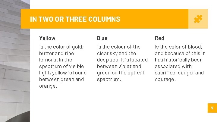 IN TWO OR THREE COLUMNS Yellow Blue Red Is the color of gold, butter IN TWO OR THREE COLUMNS Yellow Blue Red Is the color of gold, butter