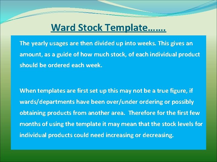Ward Stock Template……. The yearly usages are then divided up into weeks. This gives