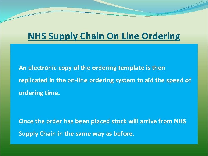NHS Supply Chain On Line Ordering An electronic copy of the ordering template is