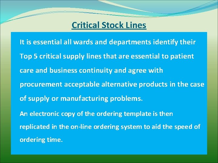 Critical Stock Lines It is essential all wards and departments identify their Top 5