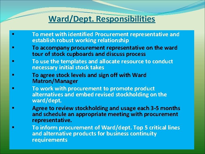 Ward/Dept. Responsibilities § § § § To meet with identified Procurement representative and establish