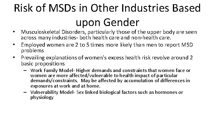 Risk of MSDs in Other Industries Based upon Gender • Musculoskeletal Disorders, particularly those