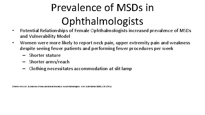  • • Prevalence of MSDs in Ophthalmologists Potential Relationships of Female Ophthalmologists increased