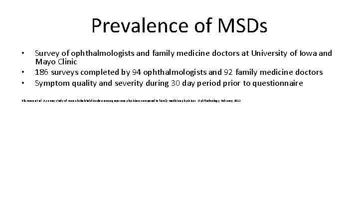 Prevalence of MSDs • • • Survey of ophthalmologists and family medicine doctors at