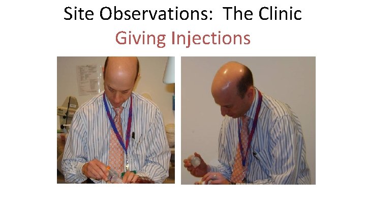 Site Observations: The Clinic Giving Injections 