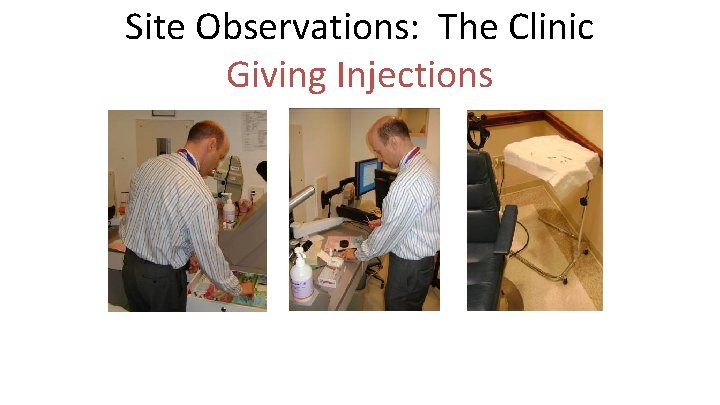 Site Observations: The Clinic Giving Injections 