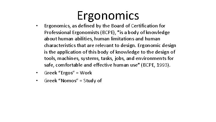  • • • Ergonomics, as defined by the Board of Certification for Professional