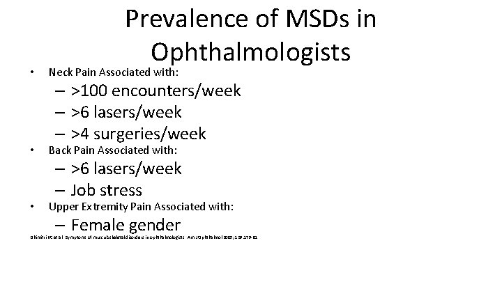  • • • Prevalence of MSDs in Ophthalmologists Neck Pain Associated with: –