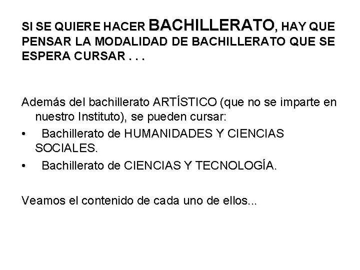 SI SE QUIERE HACER BACHILLERATO, HAY QUE PENSAR LA MODALIDAD DE BACHILLERATO QUE SE SI SE QUIERE HACER BACHILLERATO, HAY QUE PENSAR LA MODALIDAD DE BACHILLERATO QUE SE