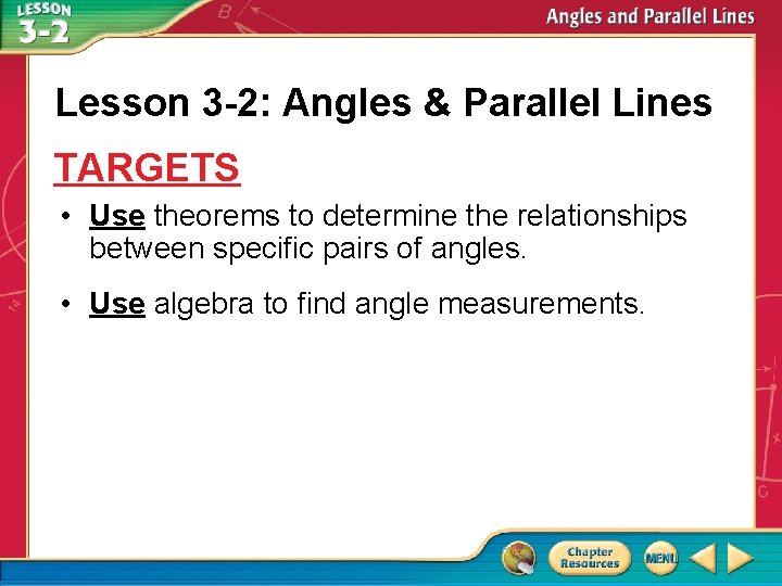 Lesson 3 -2: Angles & Parallel Lines TARGETS • Use theorems to determine the