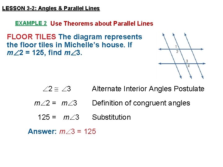LESSON 3 -2: Angles & Parallel Lines EXAMPLE 2 Use Theorems about Parallel Lines