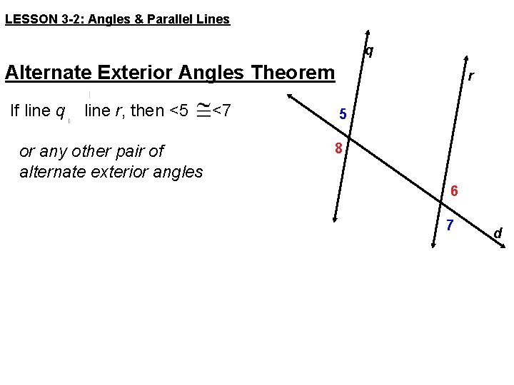 LESSON 3 -2: Angles & Parallel Lines q Alternate Exterior Angles Theorem If line