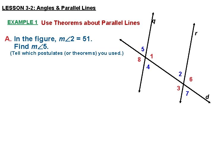 LESSON 3 -2: Angles & Parallel Lines q EXAMPLE 1 Use Theorems about Parallel