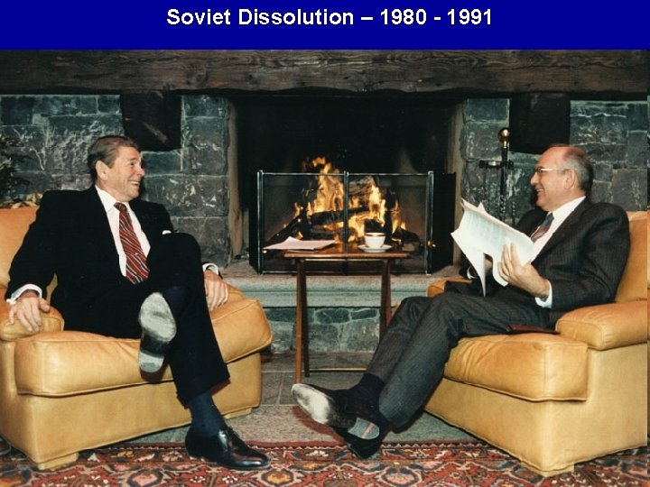 Soviet Dissolution – 1980 - 1991 