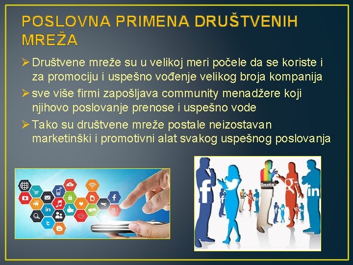 POSLOVNA PRIMENA DRUŠTVENIH MREŽA Ø Društvene mreže su u velikoj meri počele da se