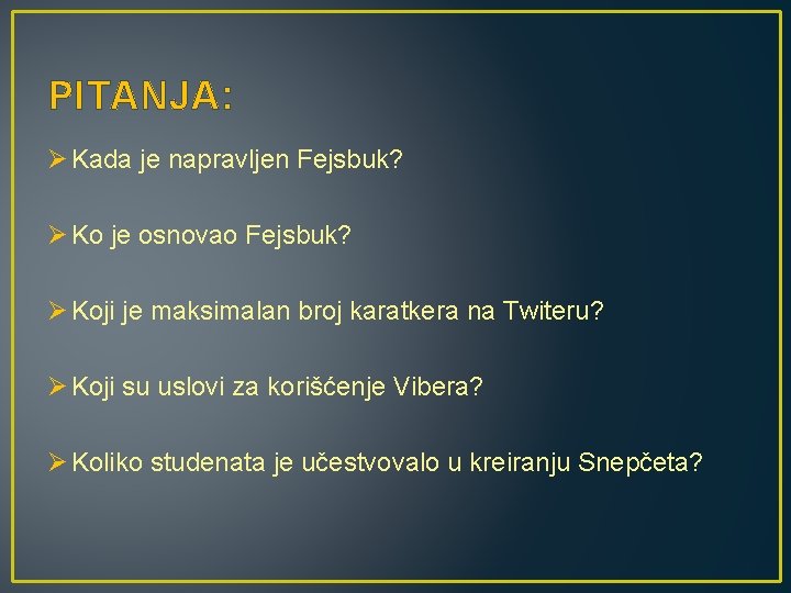 PITANJA: Ø Kada je napravljen Fejsbuk? Ø Ko je osnovao Fejsbuk? Ø Koji je