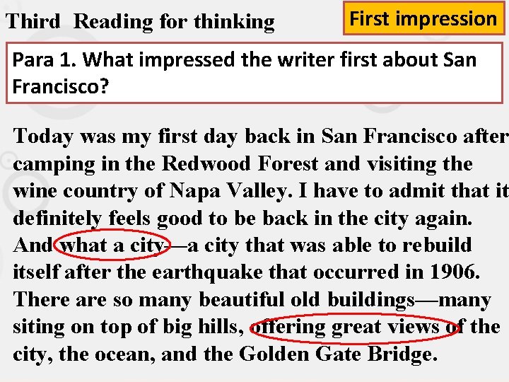 Third Reading for thinking First impression Para 1. What impressed the writer first about