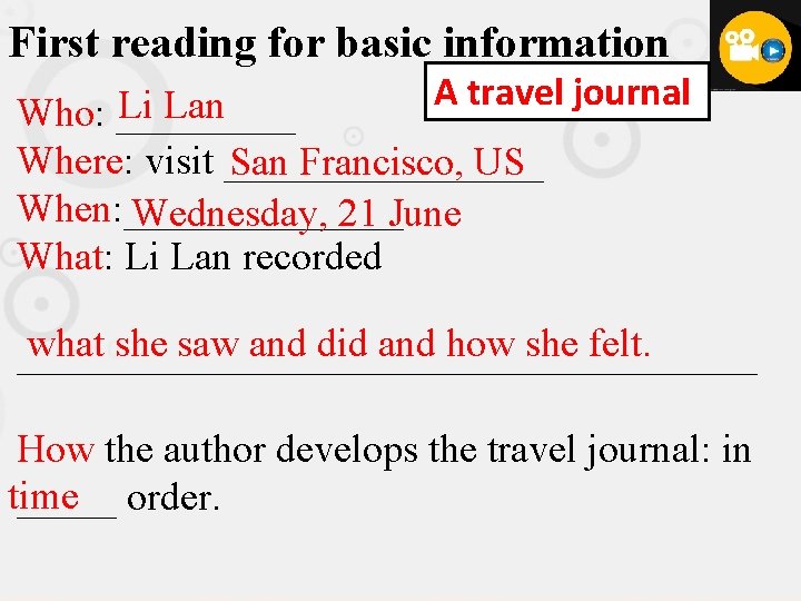 First reading for basic information A travel journal Li Lan Who: _____ Where: visit