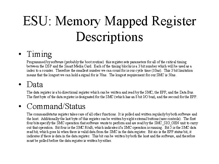 ESU: Memory Mapped Register Descriptions • Timing Programmed by software (probably the boot routine) ESU: Memory Mapped Register Descriptions • Timing Programmed by software (probably the boot routine)