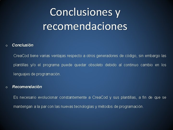 Conclusiones y recomendaciones o Conclusión Crea. Cod tiene varias ventajas respecto a otros generadores