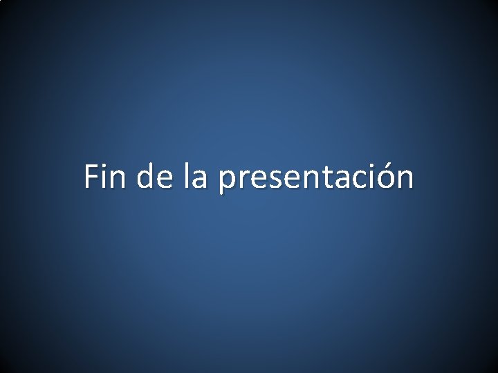 Fin de la presentación 