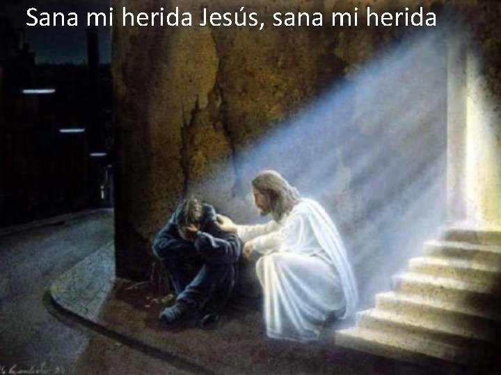 Sana mi herida Jesús, sana mi herida 