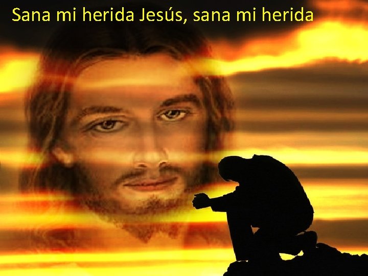 Sana mi herida Jesús, sana mi herida 