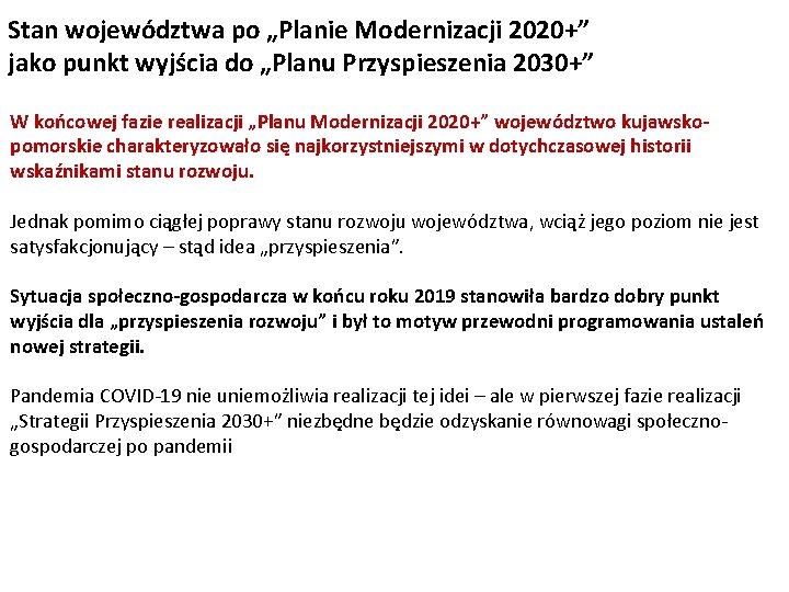 Stan województwa po „Planie Modernizacji 2020+” jako punkt wyjścia do „Planu Przyspieszenia 2030+” W