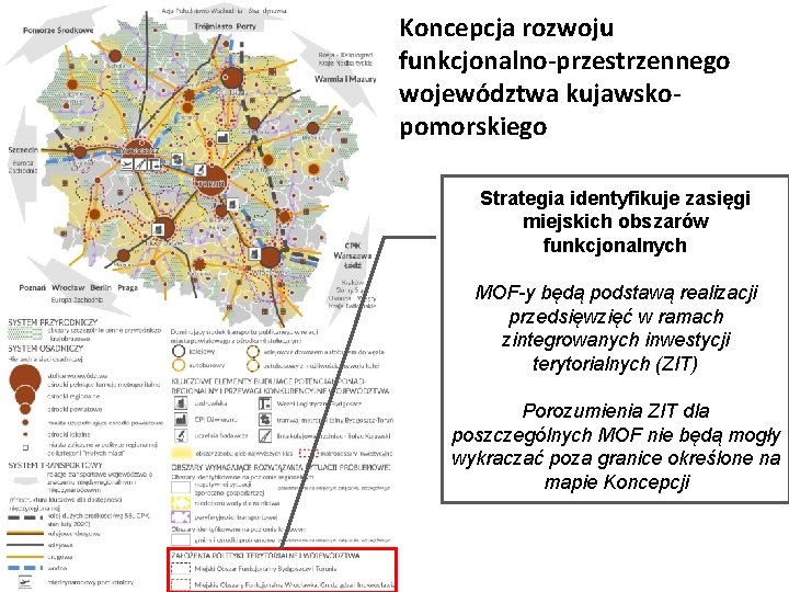 Koncepcja rozwoju funkcjonalno-przestrzennego województwa kujawskopomorskiego Strategia identyfikuje zasięgi miejskich obszarów funkcjonalnych MOF-y będą podstawą