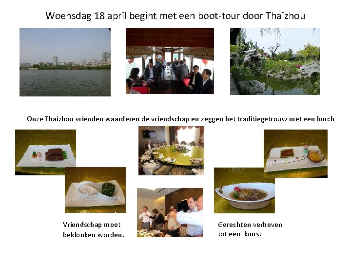 Woensdag 18 april begint met een boot-tour door Thaizhou Onze Thaizhou vrienden waarderen de