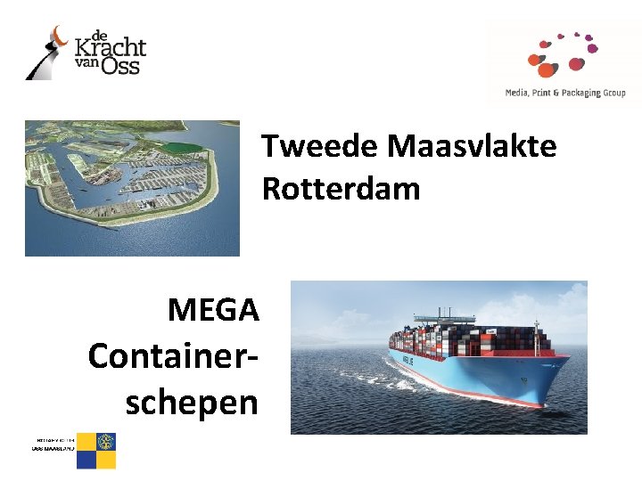 Tweede Maasvlakte Rotterdam MEGA Containerschepen 