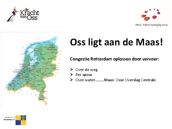 Oss ligt aan de Maas! Congestie Rotterdam oplossen door vervoer: Ø Over de weg