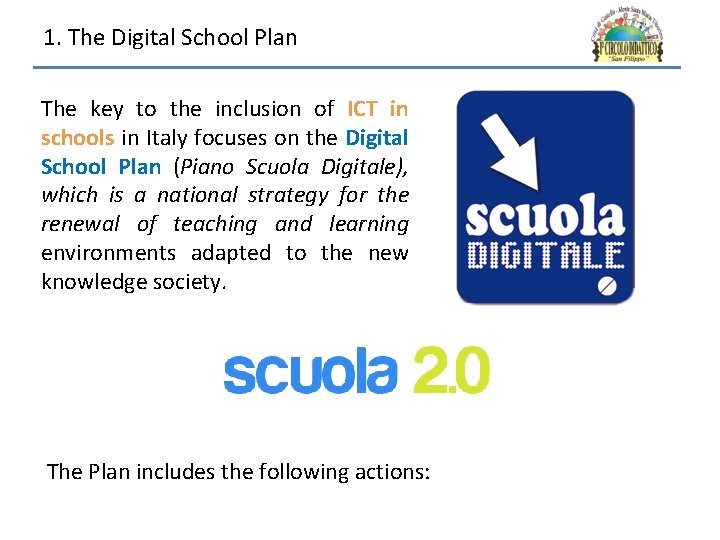 1. The Digital School Plan The key to the inclusion of ICT in schools